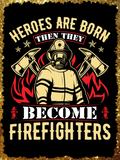 Heroes Are Born Then They Become Firefighters Air Freshener