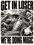 Get In Loser We're Doing Magic - Air Freshener