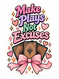 Make Plays Not Excuses - Air Freshener