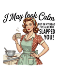 I May Look Calm, I've Already Slapped You - Kitchen Apron Air Freshener