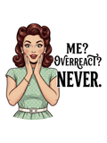 Me? Overreact? Never Air Freshener