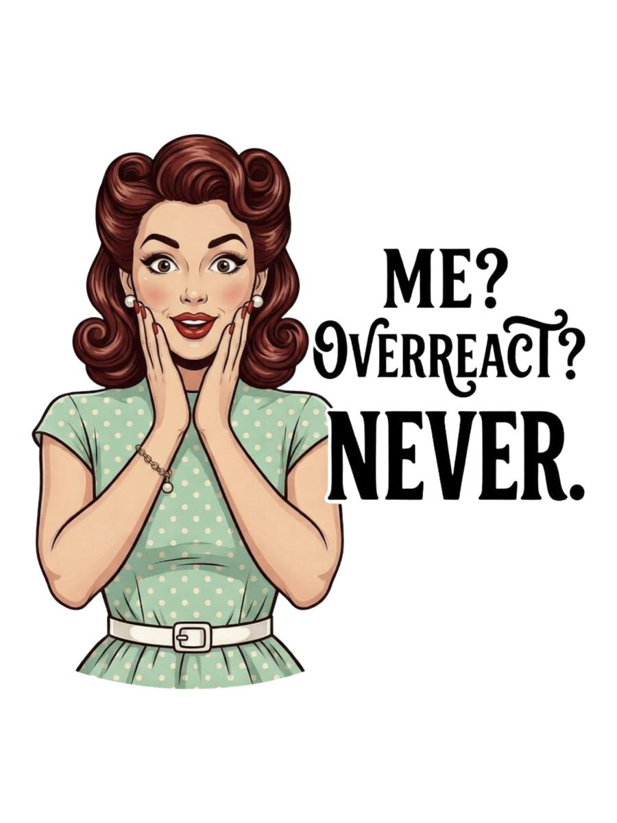 Me? Overreact? Never Air Freshener