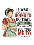 I Was Going to Do That, Then You Told Me To - Vintage Apron Air Freshener